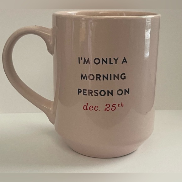 I’m only a morning person on Dec 25th. Coffee/Tea/ Hot Chocolate - Picture 4 of 4